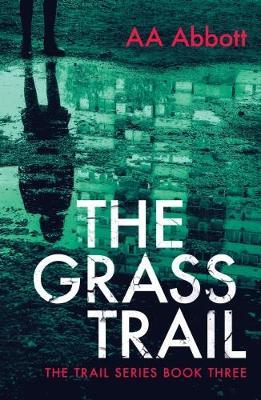 The Grass Trail: A tense crime thriller with plenty of twists. Dyslexia-friendly, large print edition - AA Abbott - cover
