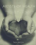 Artists of Health: Conversations and Photography with Practitioners, Teachers & Innovators of Natural Health