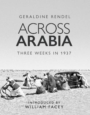 Across Arabia: Three Weeks in 1937 - Geraldine Rendel - cover
