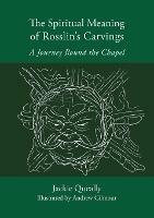 The Spiritual Meaning of Rosslyn's Carvings