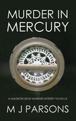 Murder in Mercury: A Madison Leigh Murder Mystery Novella