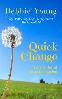 Quick Change: Tiny Tales of Transformation