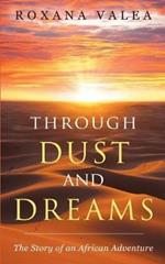 Through Dust and Dreams: The Story of an African Adventure