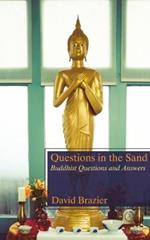 Questions in the Sand: Buddhist Questions and Answers
