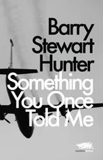 Something You Once Told Me