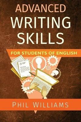 Advanced Writing Skills for Students of English - Phil Williams - cover