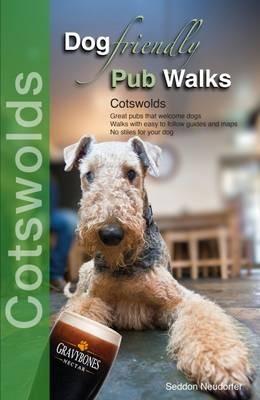 Dog Friendly Pub Walks: Cotswolds - Seddon Neudorfer - cover
