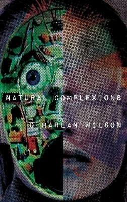 Natural Complexions - D Harlan Wilson - cover