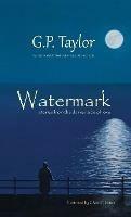 Watermark - Stories from the darker side of love - G P Taylor - cover