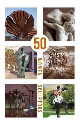 50 Women Sculptors - Maggi Hambling,Sophie Ryder,Kendra Haste - cover