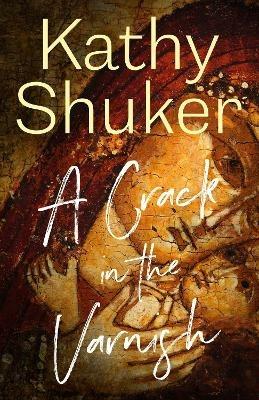 A Crack in the Varnish - Kathy Shuker - cover