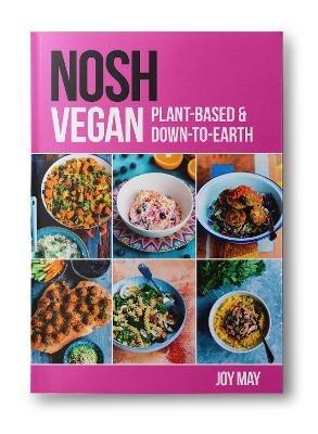 NOSH Vegan: Plant-Based and Down-to-Earth - Joy May - cover