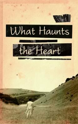 What Haunts the Heart - cover