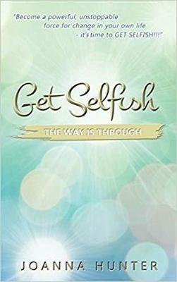 Get Selfish: The Way is Through - Joanna Hunter - cover