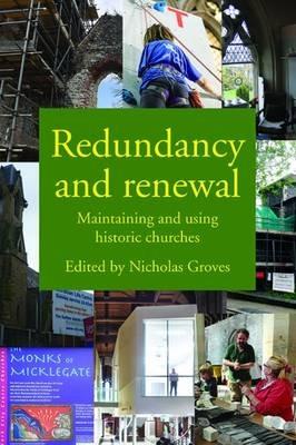 Redundancy and Renewal: Maintaining and Using Historic Churches - cover