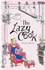 The Lazy Cook: Quick & Easy Sweet Treats