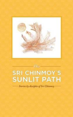 On Sri Chinmoy's Sunlit Path - cover