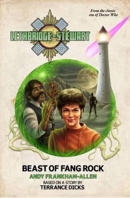 Lethbridge-Stewart: Beast of Fang Rock - A Frankham-Allen - cover