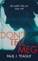 Don't Tell Meg - Paul J Teague - cover