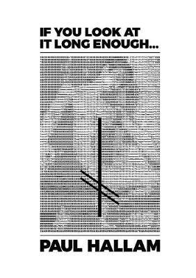 If You Look at it Long Enough... - Paul Hallam - cover