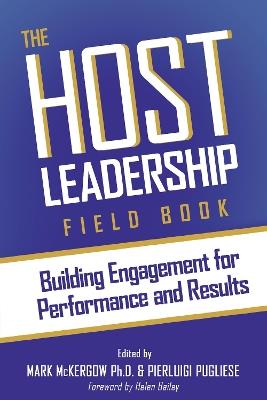 The Host Leadership Field Book: Building engagement for performance and results - cover