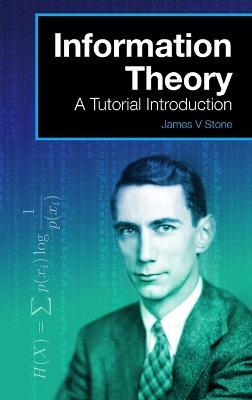 Information Theory: A Tutorial Introduction - James V Stone - cover