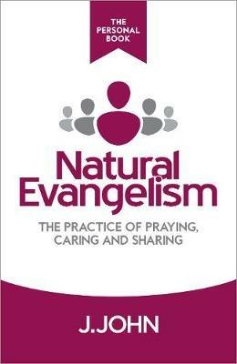 Natural Evangelism The Personal Book: The Practice of Praying, Caring and Sharing - J. John - cover