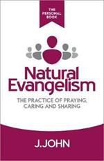 Natural Evangelism The Personal Book: The Practice of Praying, Caring and Sharing
