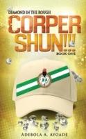 Diamond in the Rough: Corper Shun!!! - Adebola a Ayoade - cover