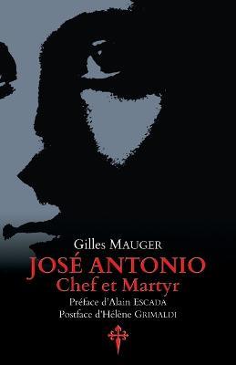Jose Antonio, chef et martyr - Gilles Mauger - cover