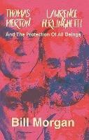 Thomas Merton, Lawrence Ferlinghetti, and the Protection of All Beings - Bill Morgan - cover