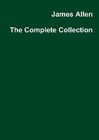 James Allen the Complete Collection - James Allen - cover