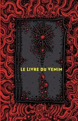 Le Livre du venin - S Albert Kivinen,Panu Petteri Hö,glund - cover