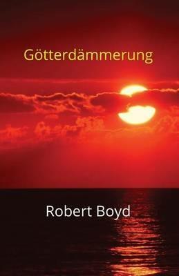 Goetterdammerung - Robert Boyd - cover