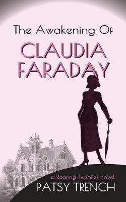 The Awakening of Claudia Faraday - Patsy Trench - cover