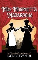 Mrs Morphett's Macaroons - Patsy Trench - cover