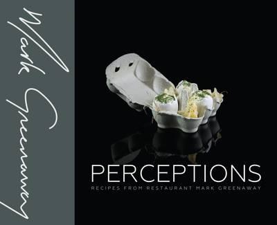 Perceptions: Recipes from Restaurant Mark Greenaway - Mark Greenaway - cover