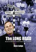 The Long Road: One Man's Epic Journey Through the World of Speedway, Sport and Showbusiness