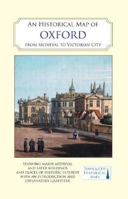 An Historical Map of Oxford: From Medieval to Victorian Times  (New Edition) - cover