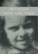 Between Now And Then