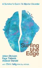 Surfing the Edge: a survivor's guide to bipolar disorder