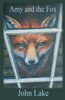 Amy and the Fox - John Lake - cover