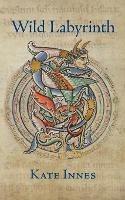 Wild Labyrinth - Kate Innes - cover