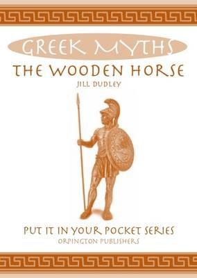 The Wooden Horse: Greek Myths - Jill Dudley - cover