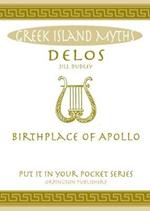 Delos: Birthplace of Apollo. All You Need to Know About the Island's Myth, Legend and its Gods