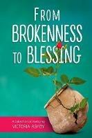 From Brokenness to Blessing