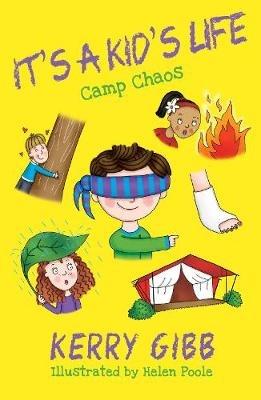 It's A Kid's Life - Camp Chaos - Kerry Gibb - cover