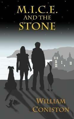 M.I.C.E. and the Stone - William Coniston - cover