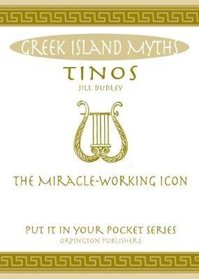 Tinos: The Miracle-Working Icon. - Jill Dudley - cover