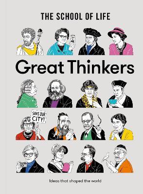 Great Thinkers: Simple Tools from 60 Great Thinkers to Improve Your Life Today - The School of Life - cover